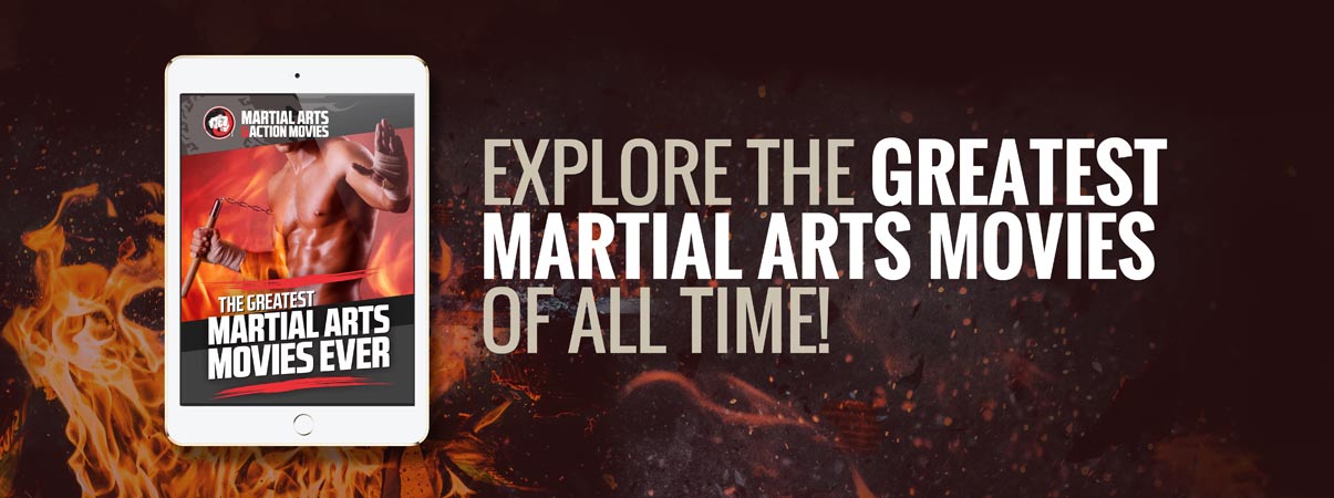 The Greatest Martial Arts movies ever!